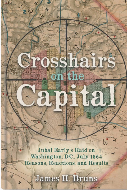 ‘Crosshairs on the Capital’ Review: The Third, Final, and Failed Invasion of D.C.