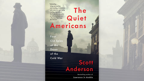 ‘The Quiet Americans’ Book Review: The Cold War through the Eyes of Four CIA Men