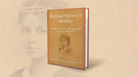‘Beyond Slavery’s Shadow: Free People of Color in the South’ Review: See how free Blacks survived and fought back